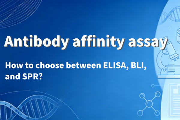 GentleGen's affinity testing technology: How to choose ELISA, BLI, and SPR?