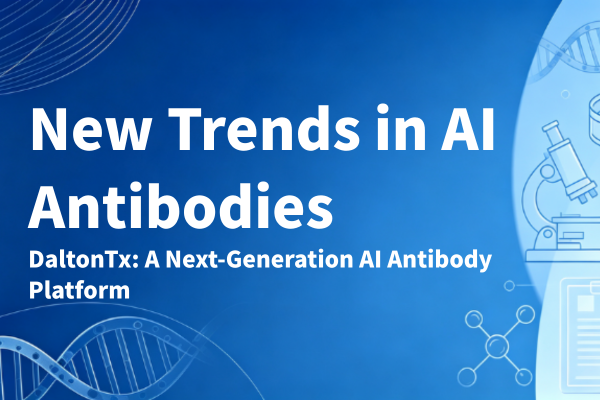 GentleGen Observations | DaltonTx Launches New Platform: AI Antibodies—Beyond Sequence Generation, Toward Consolidating Decision‑Making Knowledge